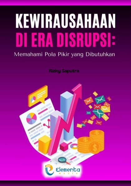Kewirausahaan di Era Disrupsi: Memahami Pola Pikir yang Dibutuhkan
